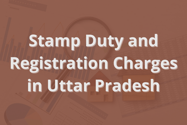 stamp-duty-and-registration-charges-in-up-uttar-pradesh-in-2022